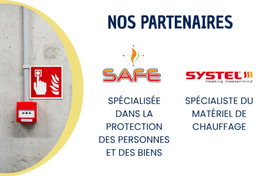 Nos partenaires : SAFE : spécialisée dans la protection des personnes et des biens - Systel : Spécialiste du matériel de chauffage